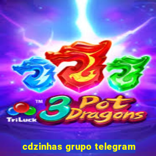 cdzinhas grupo telegram